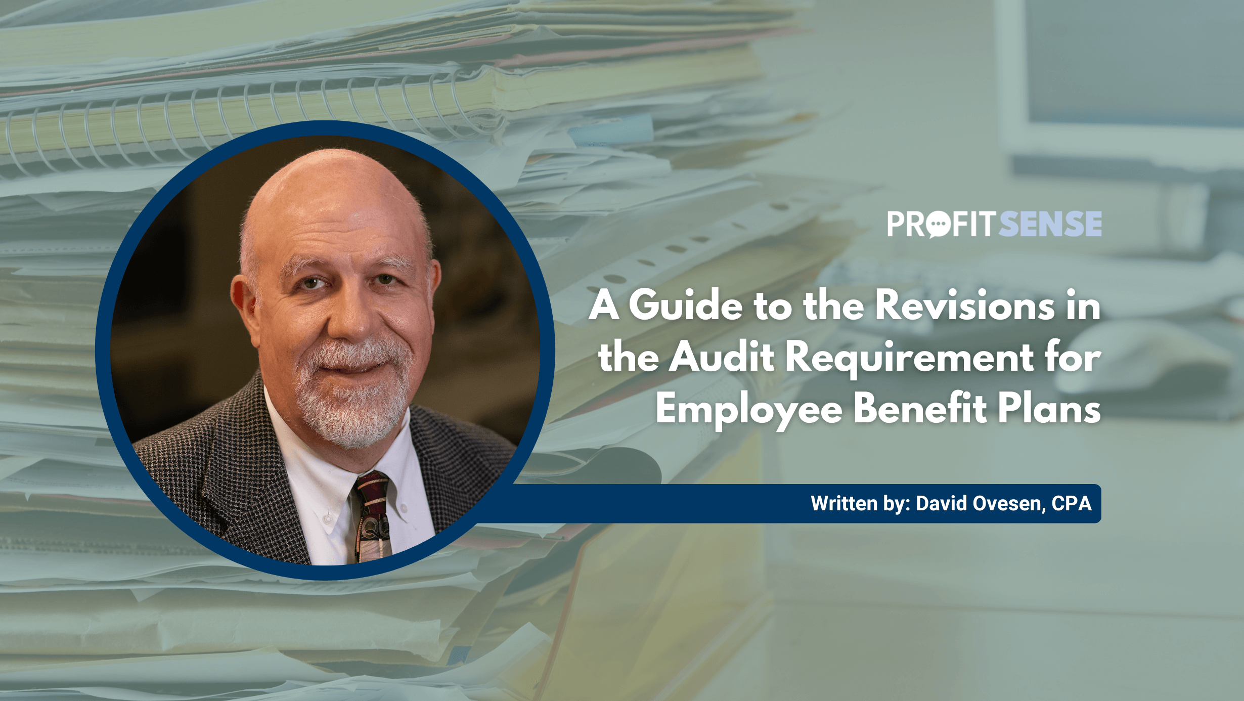 A Guide to the Revisions in the Audit Requirement for Employee Benefit Plans
