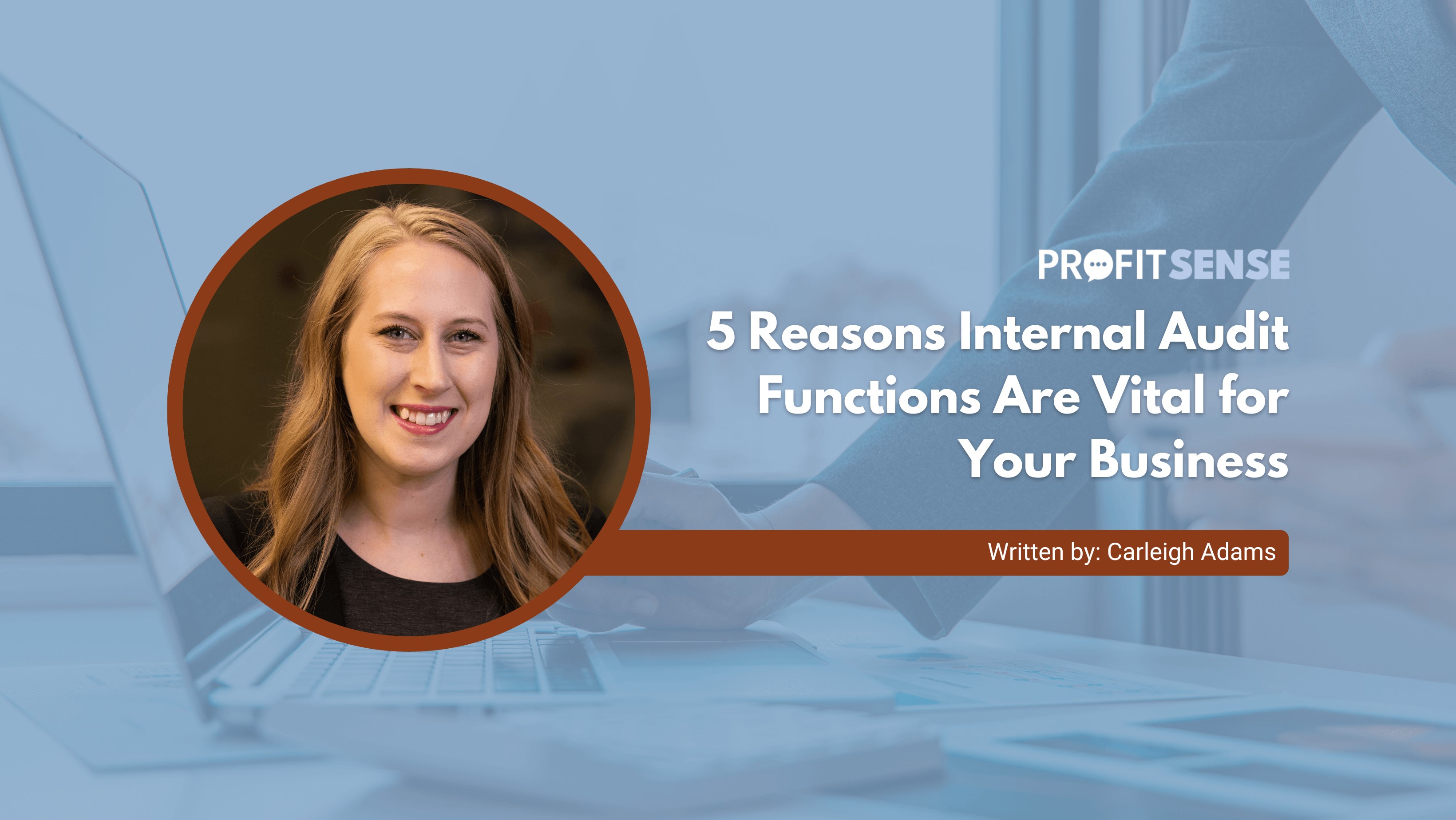 5 Reasons Internal Audit Functions are Vital for Your Business