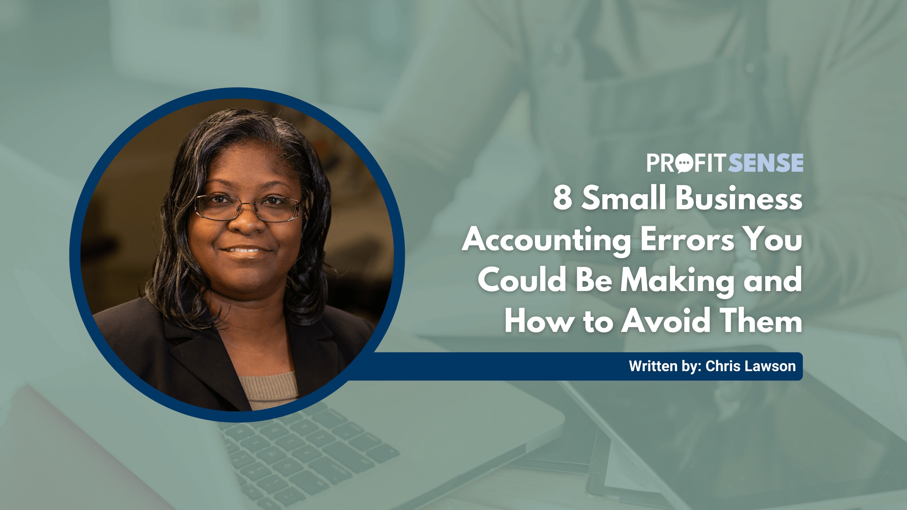 8 Small Business Accounting Errors You Could be Making and How to Avoid Them