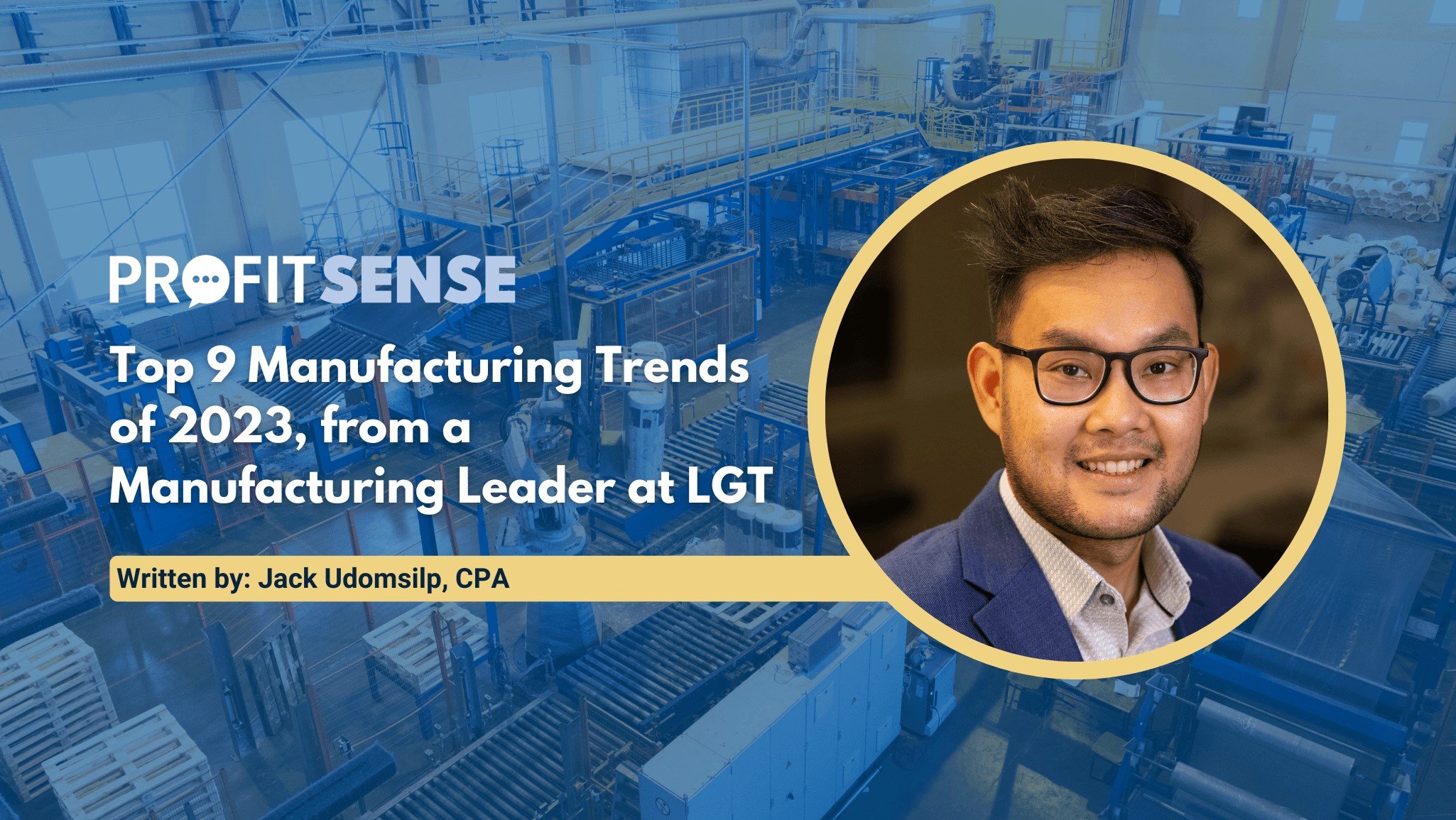 Top 9 Manufacturing Trends of 2023, from a Manufacturing Leader at LGT