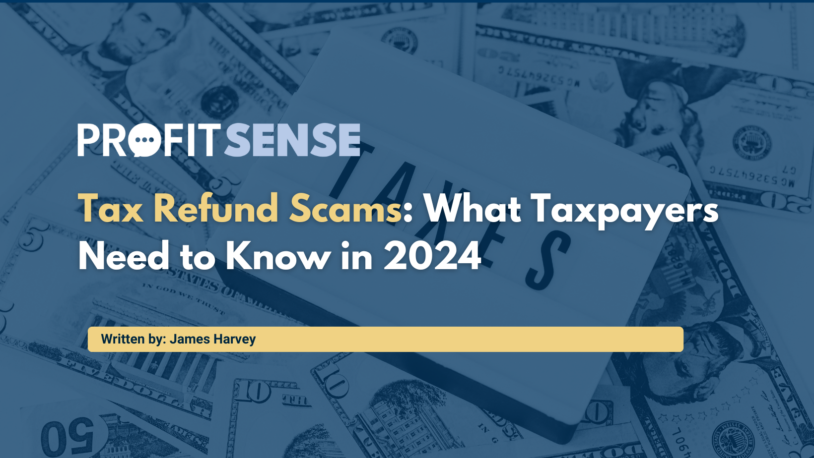 Tax Refund Scams: What Taxpayers Need to Know in 2024