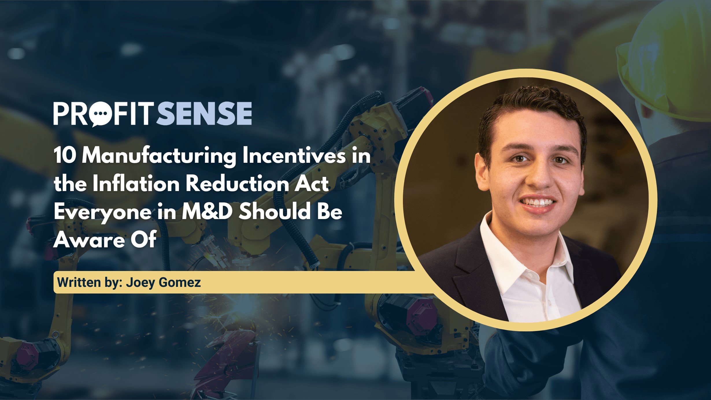 10 Manufacturing Incentives in the Inflation Reduction Act Everyone in M&D Should Know