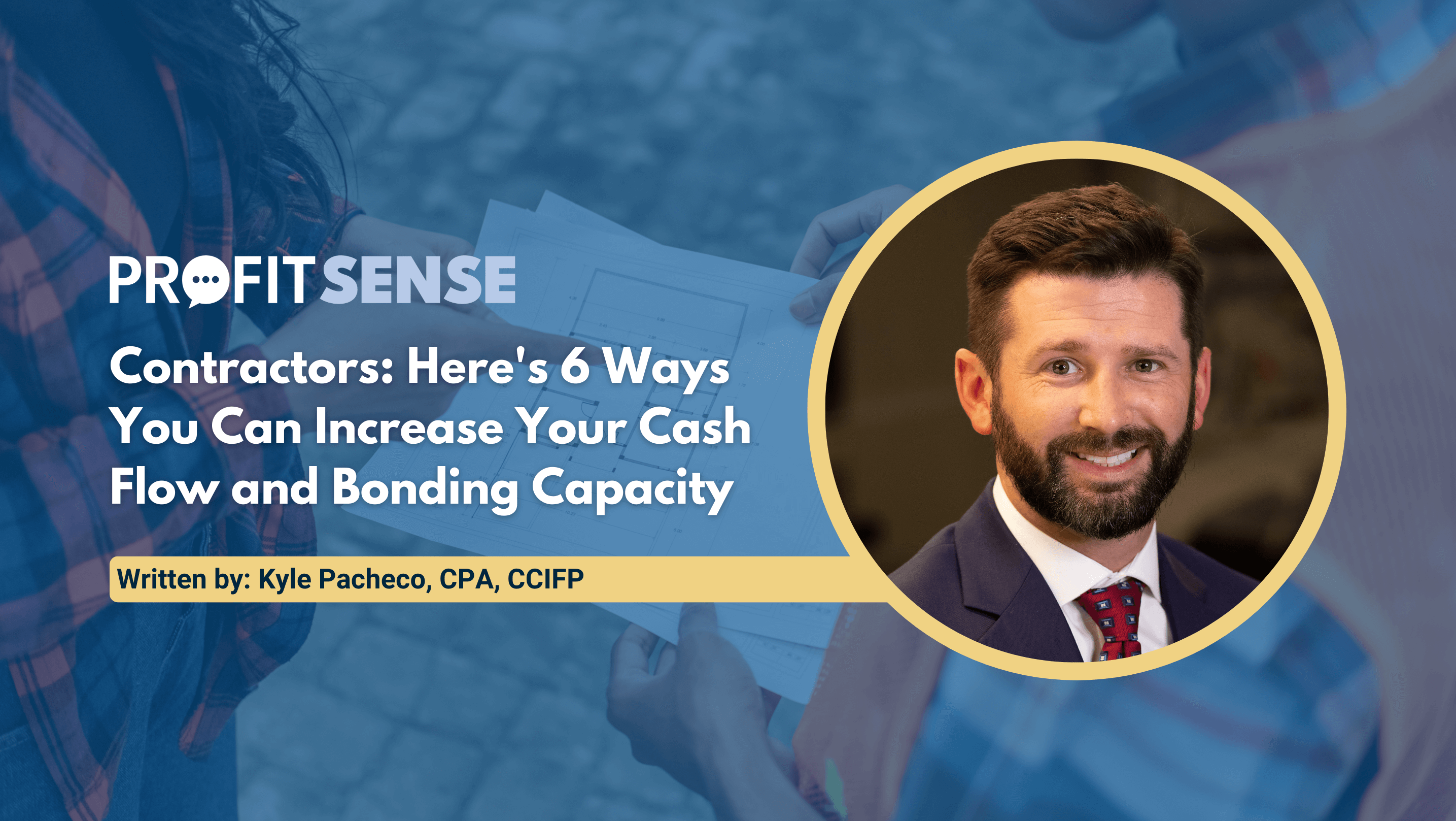 Contractors: Here's 6 Ways You Can Increase Your Cash Flow and Bonding Capacity