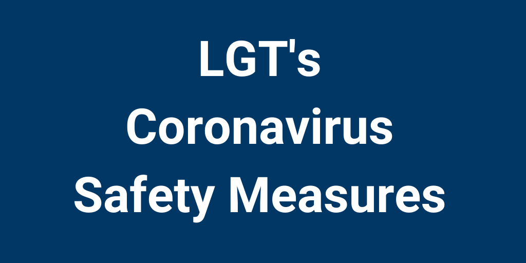 LGT's Coronavirus Safety Measures
