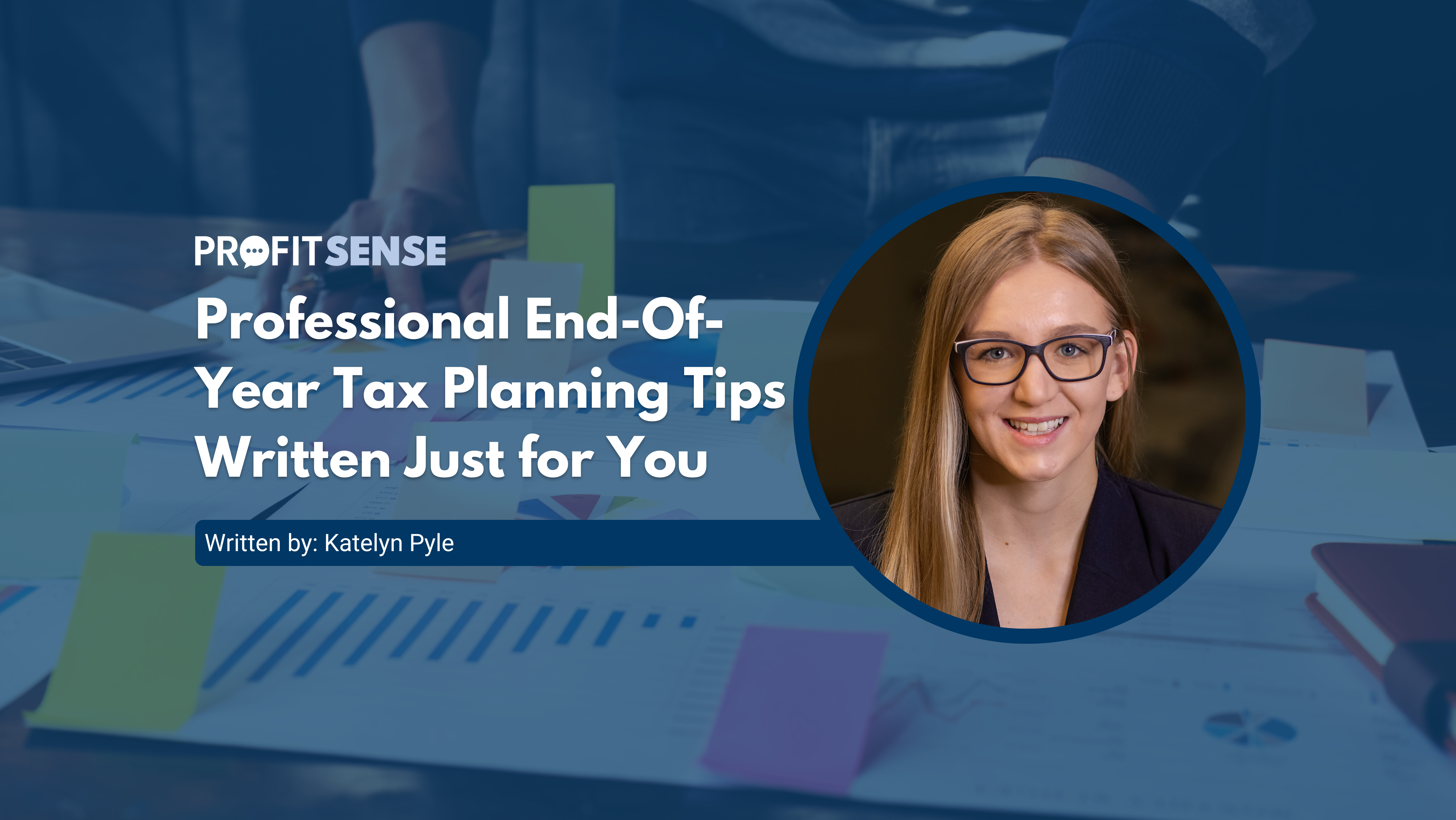 Professional End-of-Year Tax Planning Tips Written Just for You